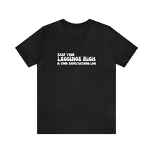 Leggings High Expectations Low Short Sleeve Tee