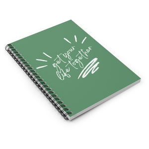 Get Your Life Together Spiral Notebook